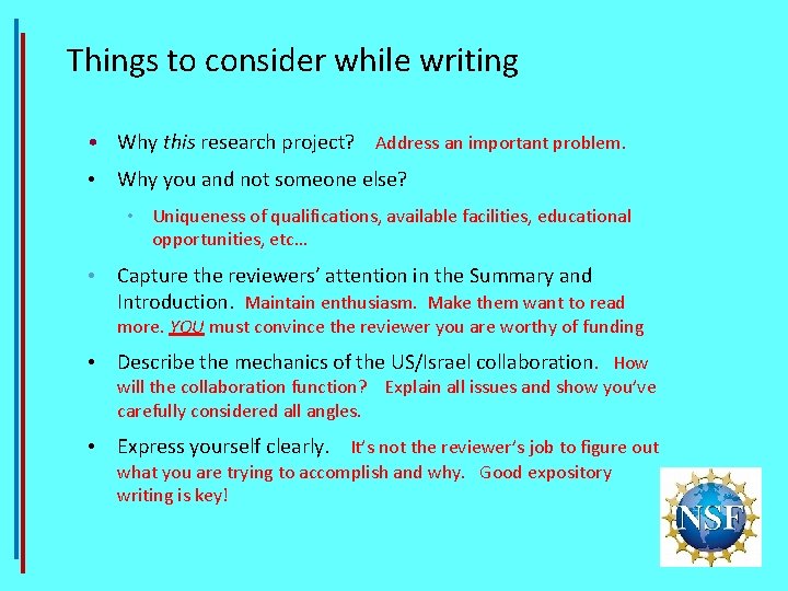 Things to consider while writing • Why this research project? Address an important problem.