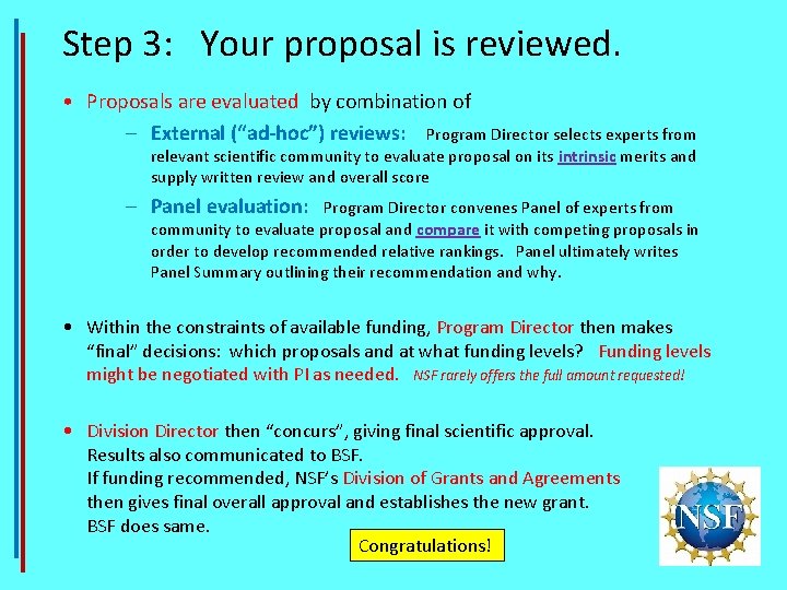 Step 3: Your proposal is reviewed. • Proposals are evaluated by combination of –