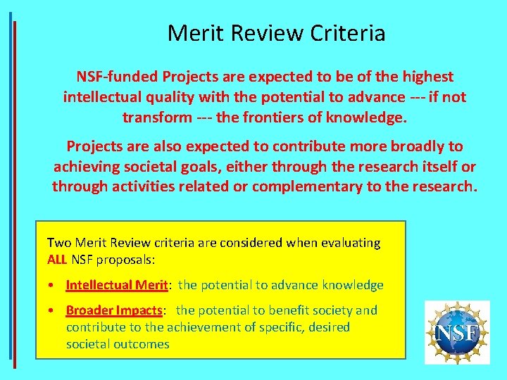 Merit Review Criteria NSF-funded Projects are expected to be of the highest intellectual quality