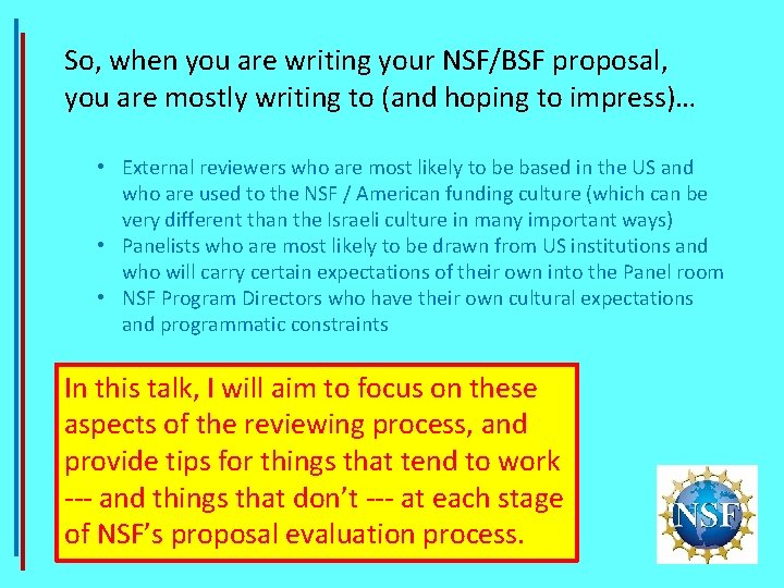 So, when you are writing your NSF/BSF proposal, you are mostly writing to (and