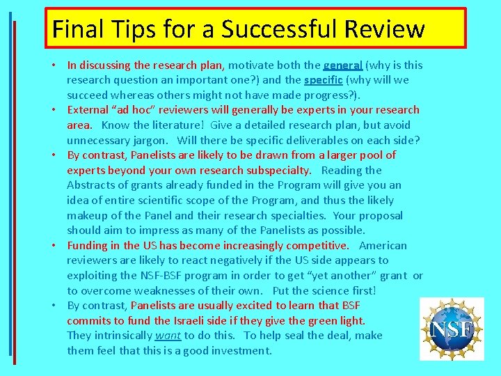 Final Tips for a Successful Review • In discussing the research plan, motivate both