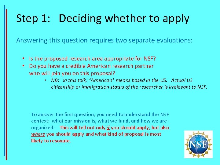 Step 1: Deciding whether to apply Answering this question requires two separate evaluations: •