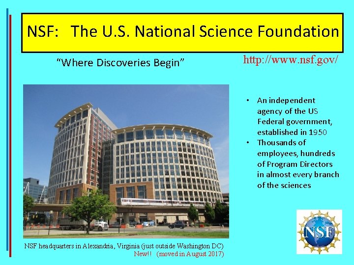 NSF: The U. S. National Science Foundation “Where Discoveries Begin” http: //www. nsf. gov/