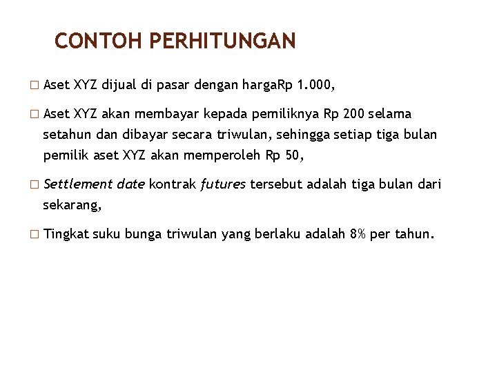 CONTOH PERHITUNGAN � Aset XYZ dijual di pasar dengan harga. Rp 1. 000, 26/40