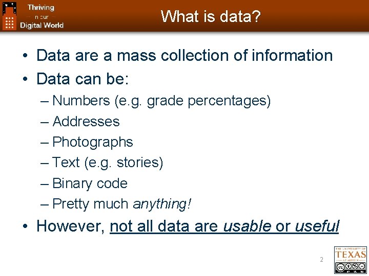 What is data? • Data are a mass collection of information • Data can What is data? • Data are a mass collection of information • Data can
