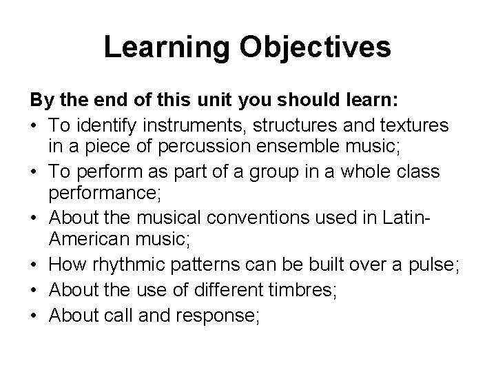 Learning Objectives By the end of this unit you should learn: • To identify