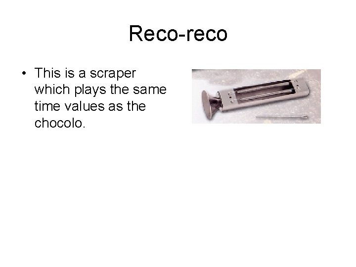 Reco-reco • This is a scraper which plays the same time values as the