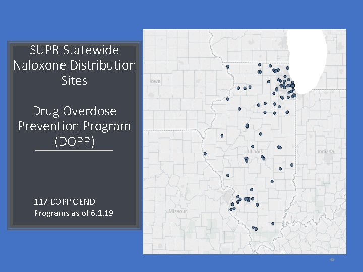 SUPR Statewide Naloxone Distribution Sites Drug Overdose Prevention Program (DOPP) 117 DOPP OEND Programs