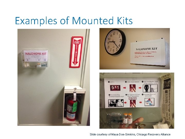 Examples of Mounted Kits Slide courtesy of Maya Doe-Simkins, Chicago Recovery Alliance 