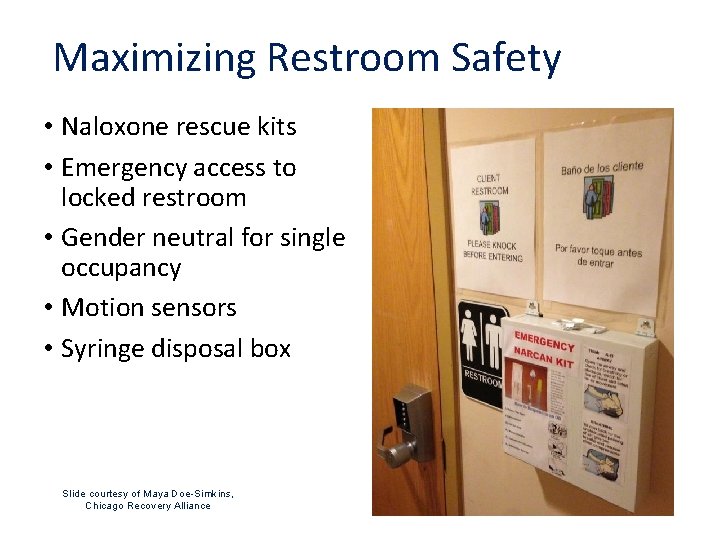 Maximizing Restroom Safety • Naloxone rescue kits • Emergency access to locked restroom •