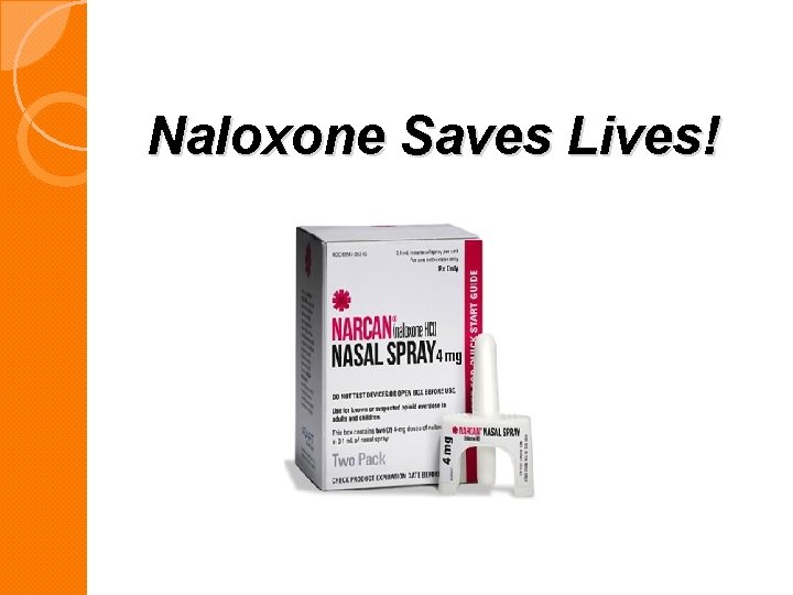 Naloxone Saves Lives! 