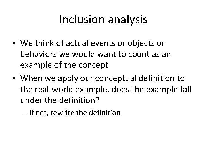 Inclusion analysis • We think of actual events or objects or behaviors we would