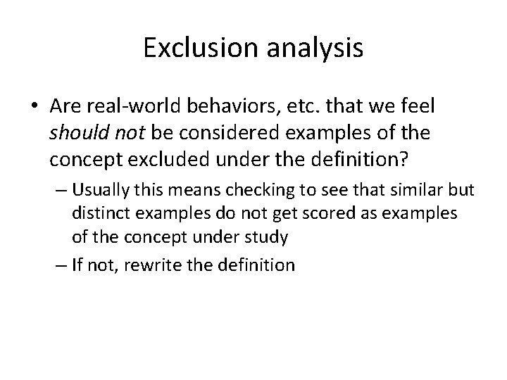 Exclusion analysis • Are real-world behaviors, etc. that we feel should not be considered