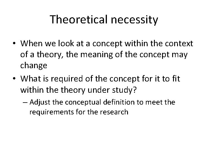 Theoretical necessity • When we look at a concept within the context of a