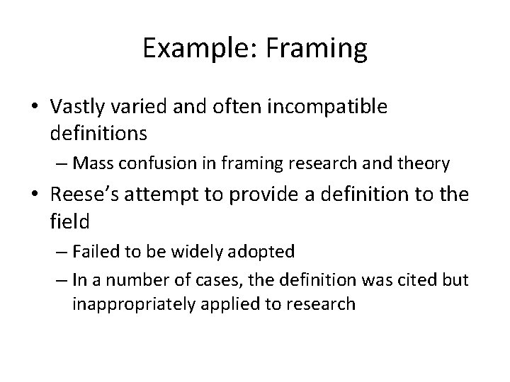 Example: Framing • Vastly varied and often incompatible definitions – Mass confusion in framing