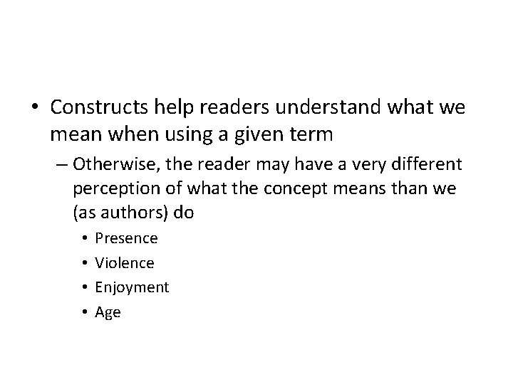  • Constructs help readers understand what we mean when using a given term