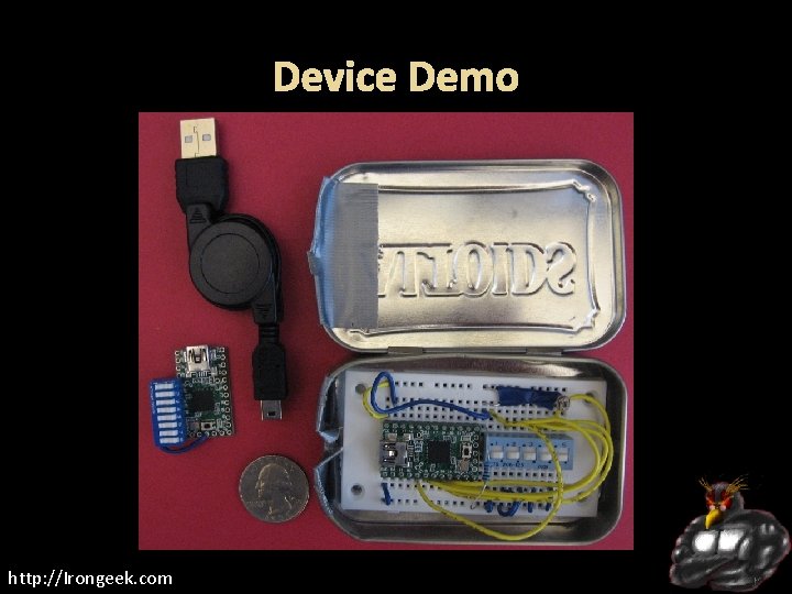 Device Demo http: //Irongeek. com 