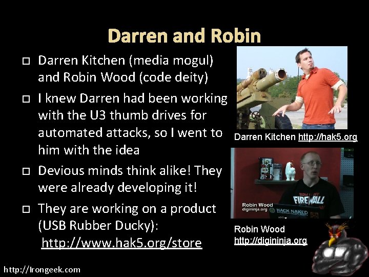 Darren and Robin Darren Kitchen (media mogul) and Robin Wood (code deity) I knew