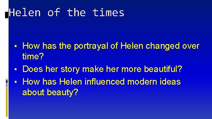 Helen of the times ▪ How has the portrayal of Helen changed over time?