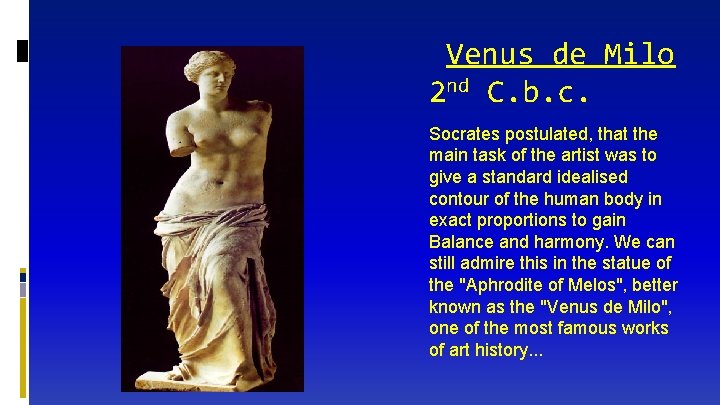  Venus de Milo 2 nd C. b. c. Socrates postulated, that the main