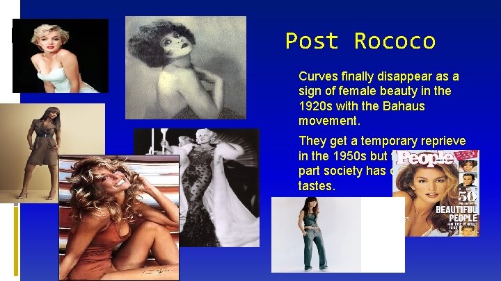 Post Rococo Curves finally disappear as a sign of female beauty in the 1920
