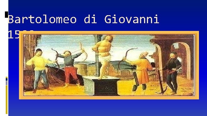 Bartolomeo di Giovanni 1500 
