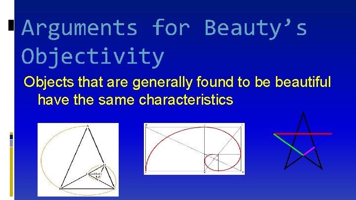 Arguments for Beauty’s Objectivity Objects that are generally found to be beautiful have the