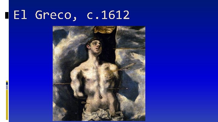 El Greco, c. 1612 