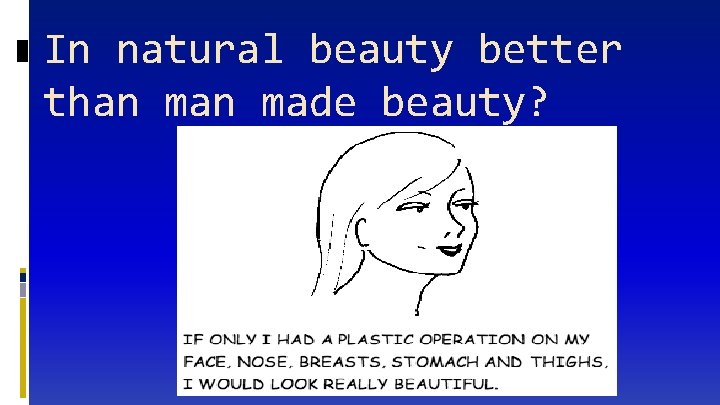 In natural beauty better than made beauty? 