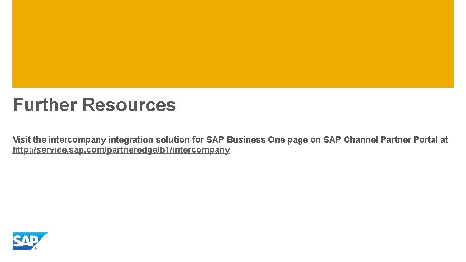 Further Resources Visit the intercompany integration solution for SAP Business One page on SAP