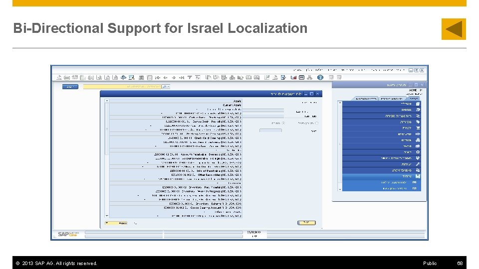 Bi-Directional Support for Israel Localization © 2013 SAP AG. All rights reserved. Public 68