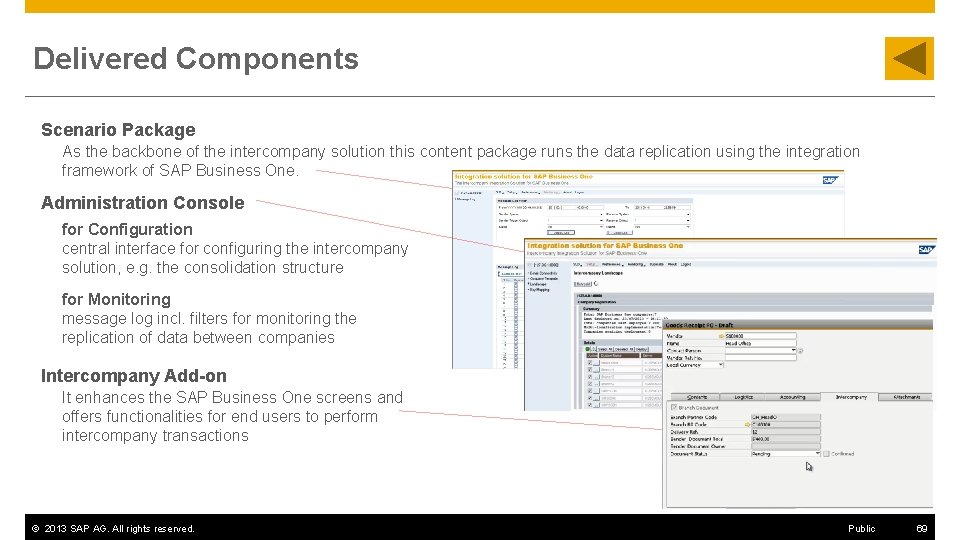 Delivered Components Scenario Package As the backbone of the intercompany solution this content package