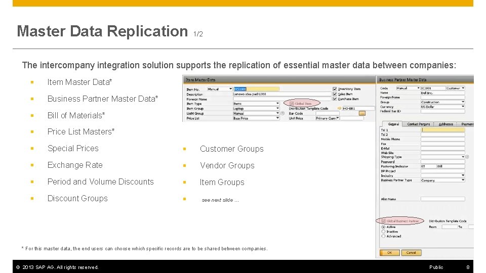 Master Data Replication 1/2 The intercompany integration solution supports the replication of essential master