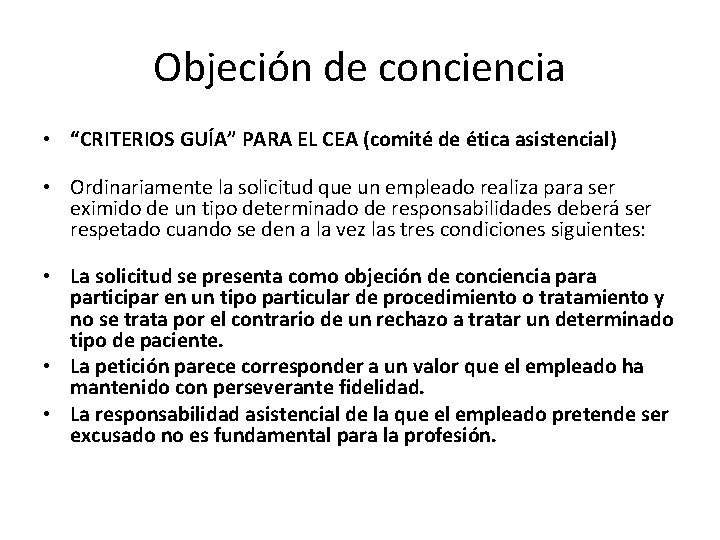 Objeción de conciencia • “CRITERIOS GUÍA” PARA EL CEA (comité de ética asistencial) •