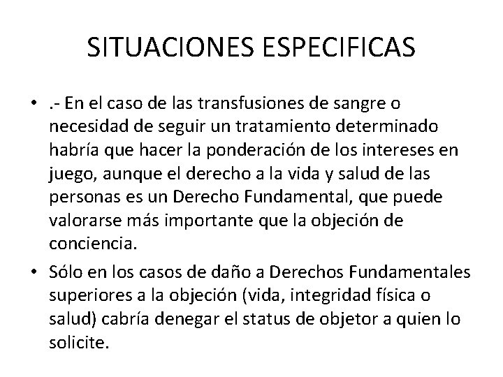 SITUACIONES ESPECIFICAS • . - En el caso de las transfusiones de sangre o