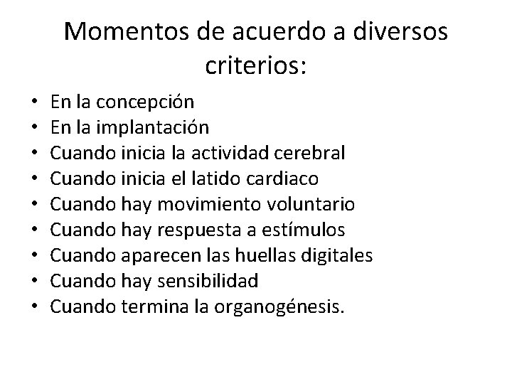 Momentos de acuerdo a diversos criterios: • • • En la concepción En la