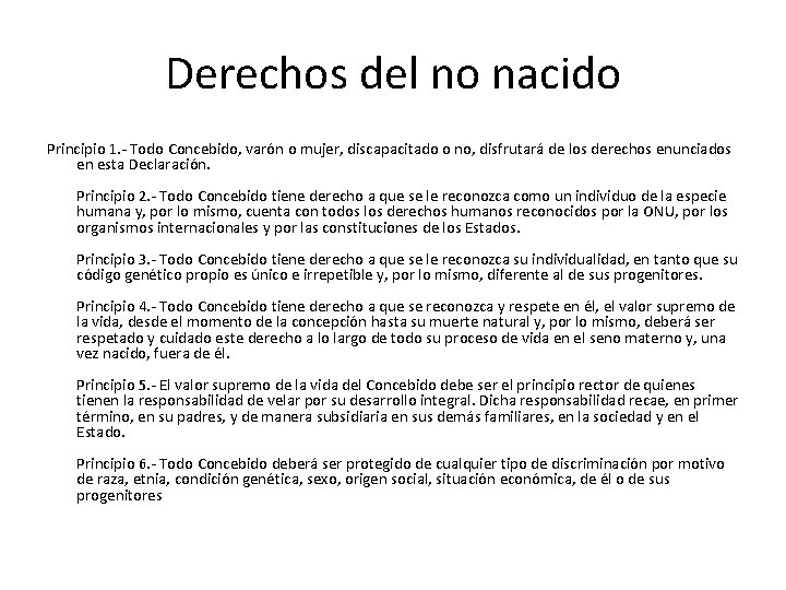 Derechos del no nacido Principio 1. - Todo Concebido, varón o mujer, discapacitado o