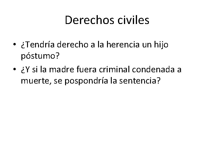 Derechos civiles • ¿Tendría derecho a la herencia un hijo póstumo? • ¿Y si