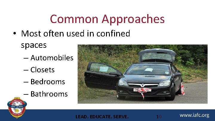 Common Approaches • Most often used in confined spaces – Automobiles – Closets –