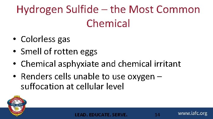 Hydrogen Sulfide – the Most Common Chemical • • Colorless gas Smell of rotten