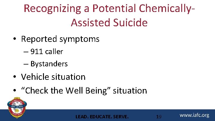 Recognizing a Potential Chemically. Assisted Suicide • Reported symptoms – 911 caller – Bystanders