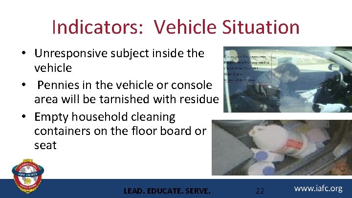 Indicators: Vehicle Situation • Unresponsive subject inside the vehicle • Pennies in the vehicle