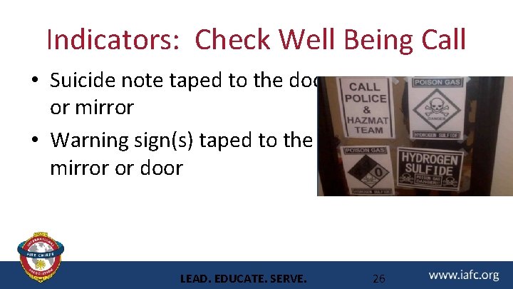 Indicators: Check Well Being Call • Suicide note taped to the door or mirror