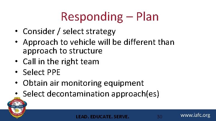 Responding – Plan • Consider / select strategy • Approach to vehicle will be