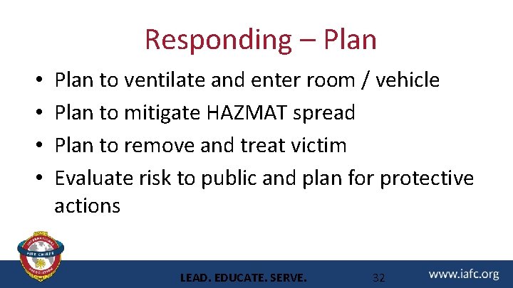 Responding – Plan • • Plan to ventilate and enter room / vehicle Plan