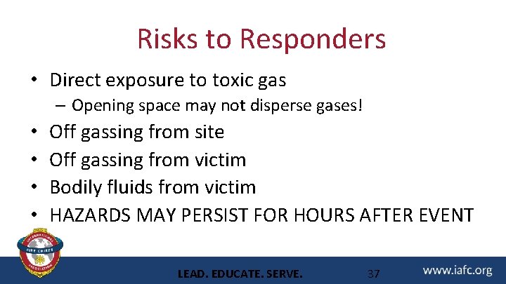 Risks to Responders • Direct exposure to toxic gas – Opening space may not