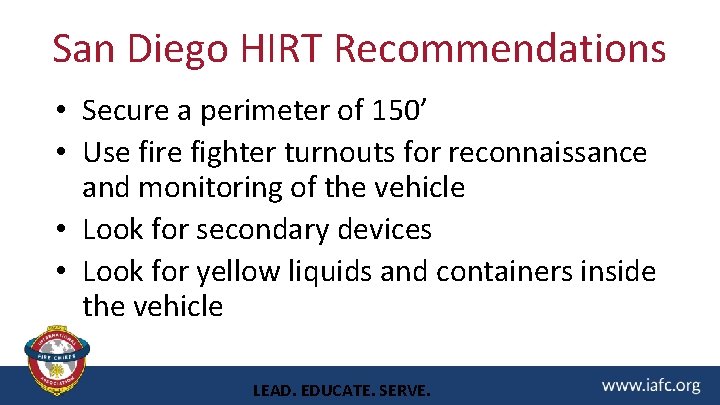 San Diego HIRT Recommendations • Secure a perimeter of 150’ • Use fire fighter