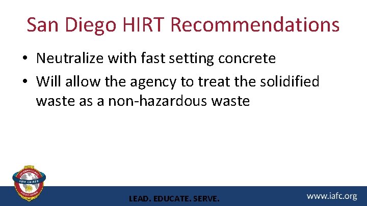 San Diego HIRT Recommendations • Neutralize with fast setting concrete • Will allow the