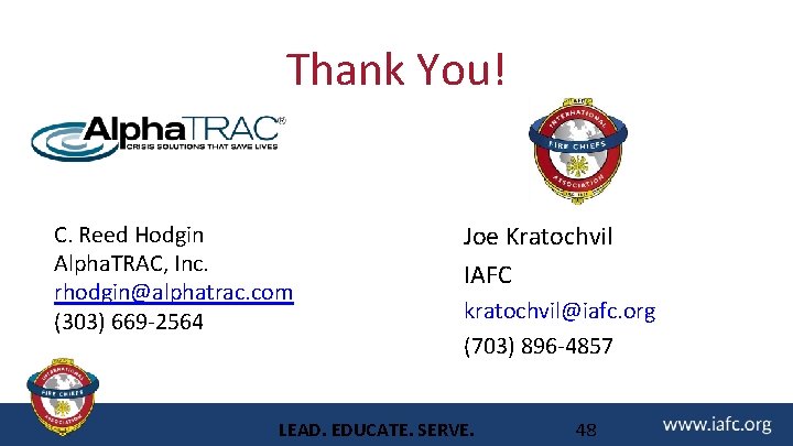 Thank You! C. Reed Hodgin Alpha. TRAC, Inc. rhodgin@alphatrac. com (303) 669 -2564 Joe