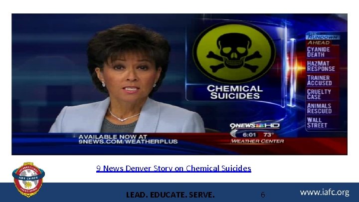 9 News Denver Story on Chemical Suicides LEAD. EDUCATE. SERVE. 6 